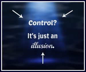 Control is just an illusion