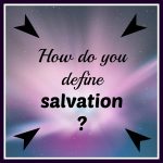 What is salvation?