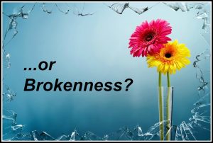 broken or brokenness
