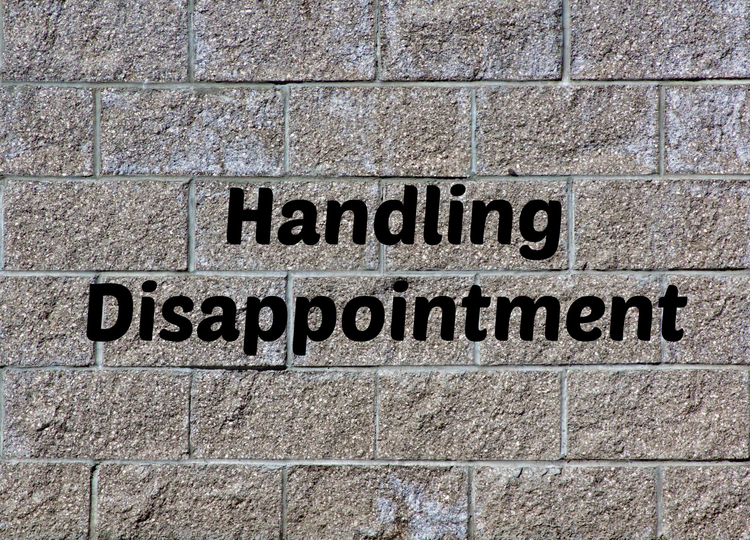 Handling Disappointment