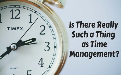 Is There Really Such a Thing as Time Management?