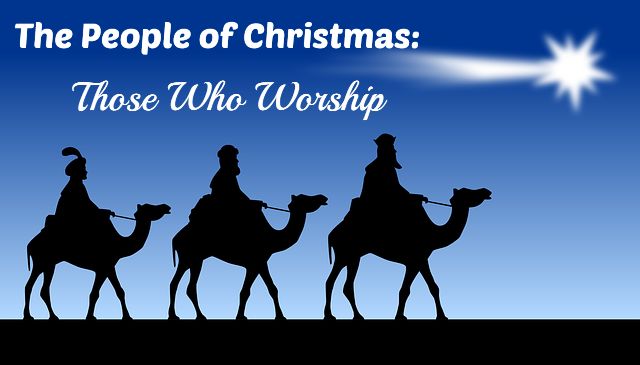 The People of Christmas: Those Who Worship