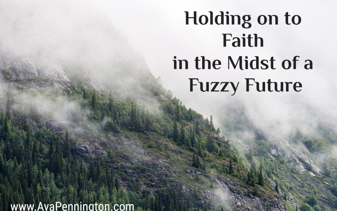 Holding on to Faith in the Midst of a Fuzzy Future