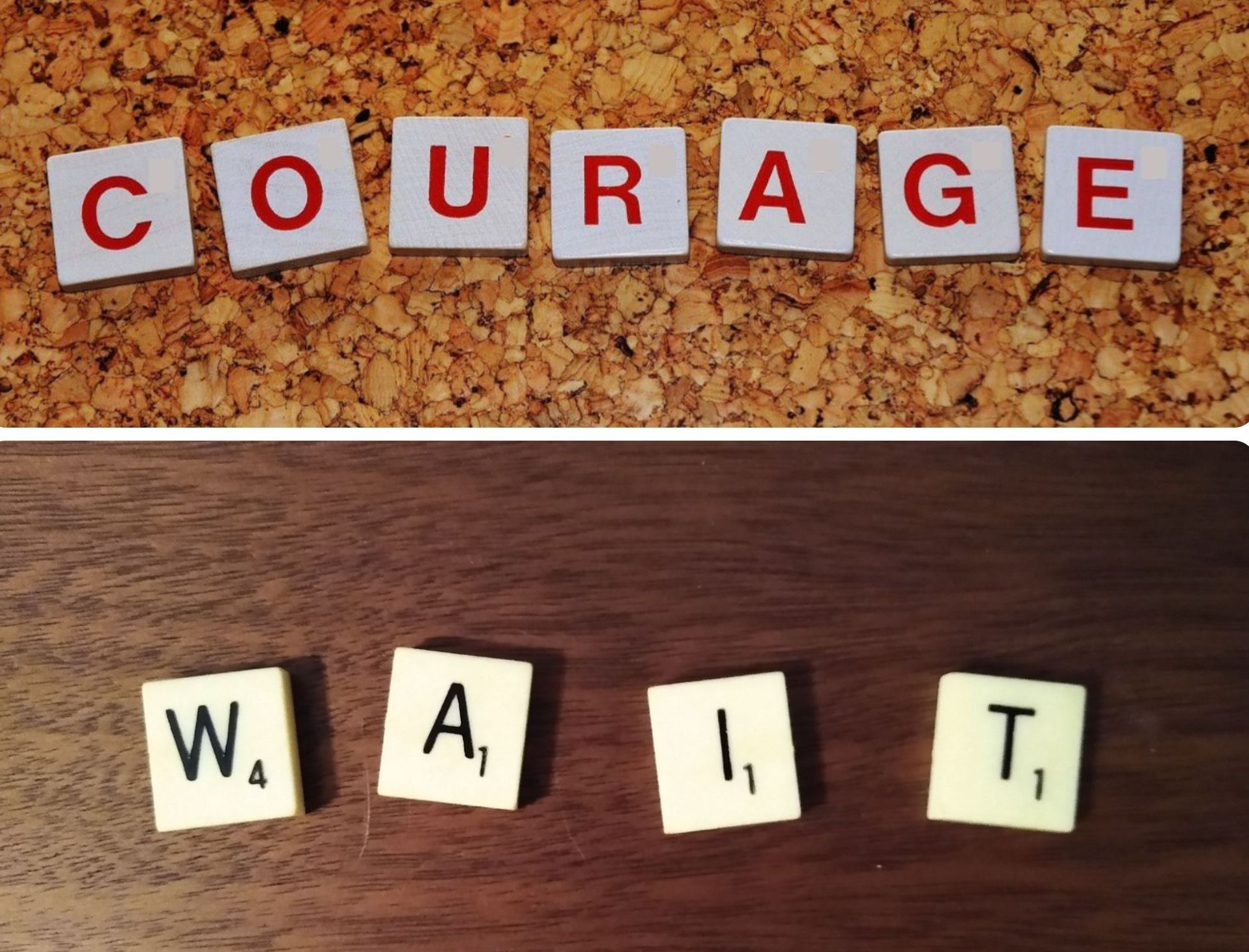 One Word: Courage and Wait