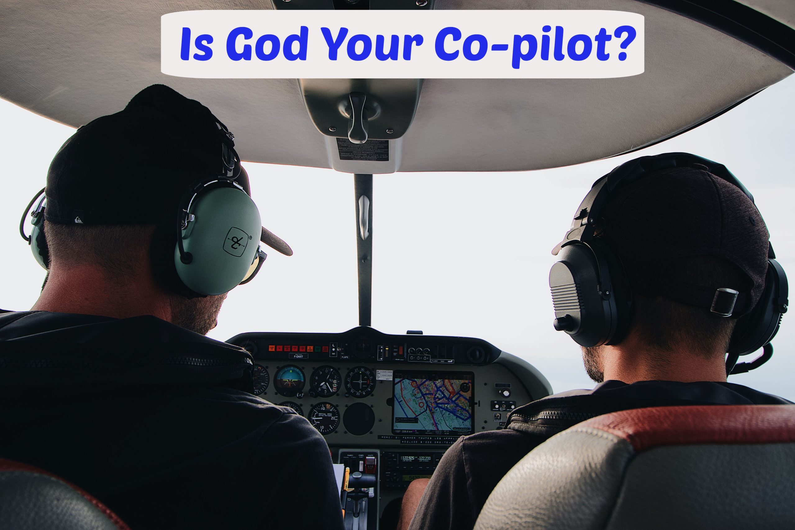 Is God your co-pilot?