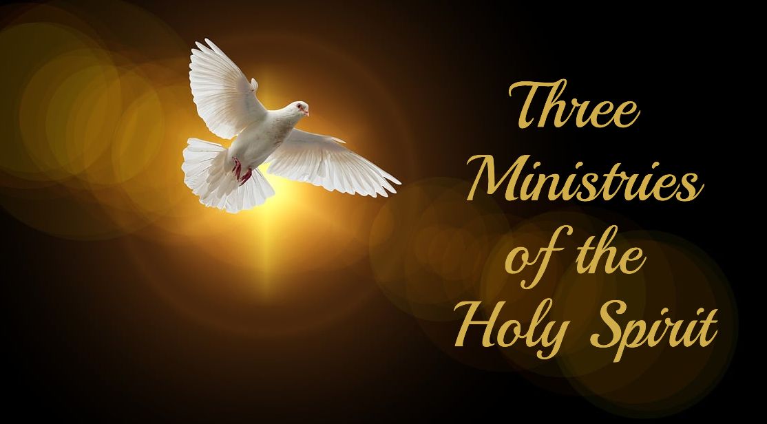 3 ministries of the Holy Spirit