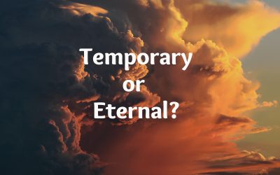 Chosen Reflections: Temporary or Eternal?