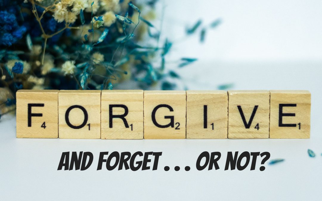 Forgive and Forget . . . or Not?