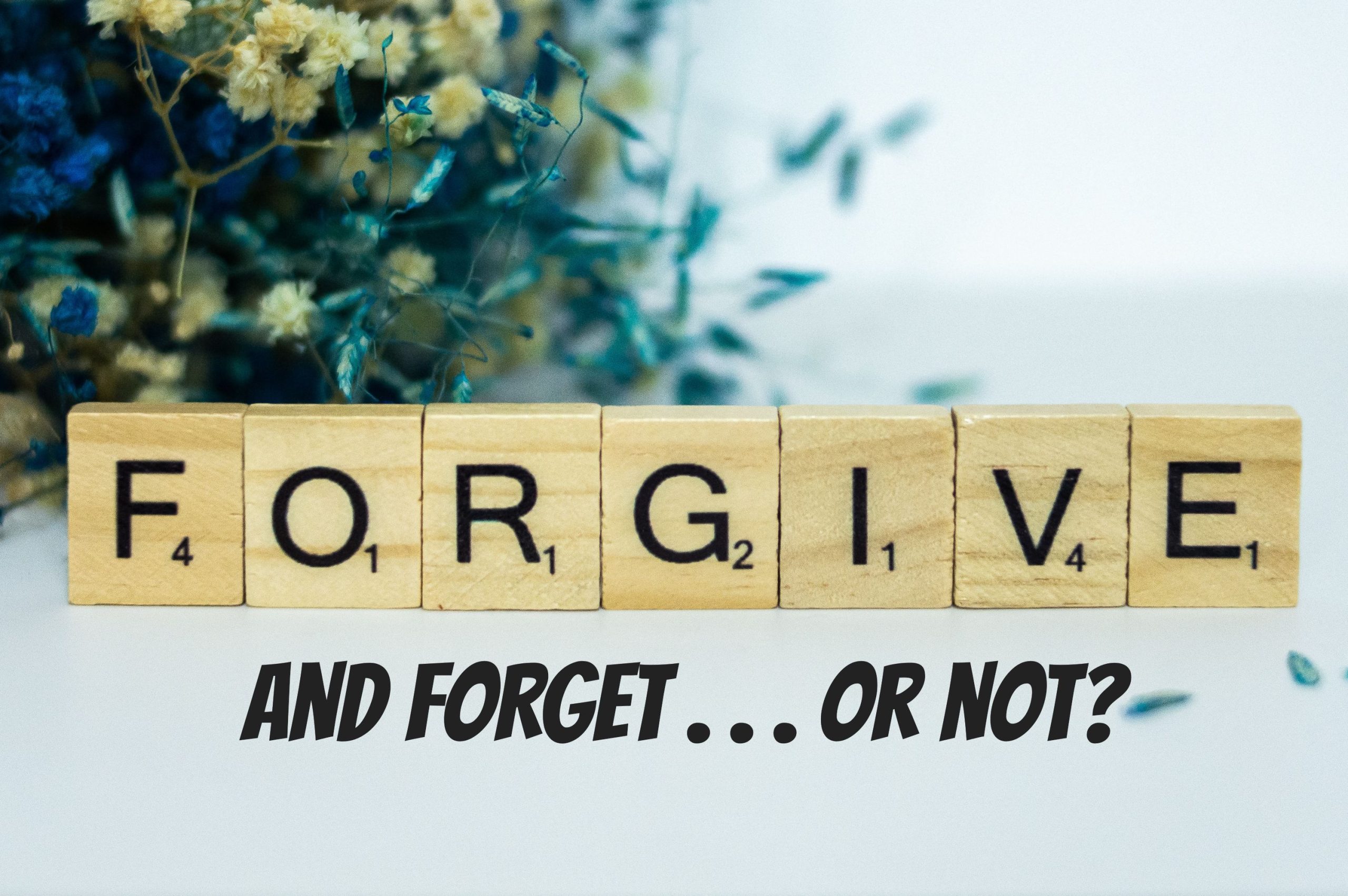 Forgive and Forget . . . or Not?