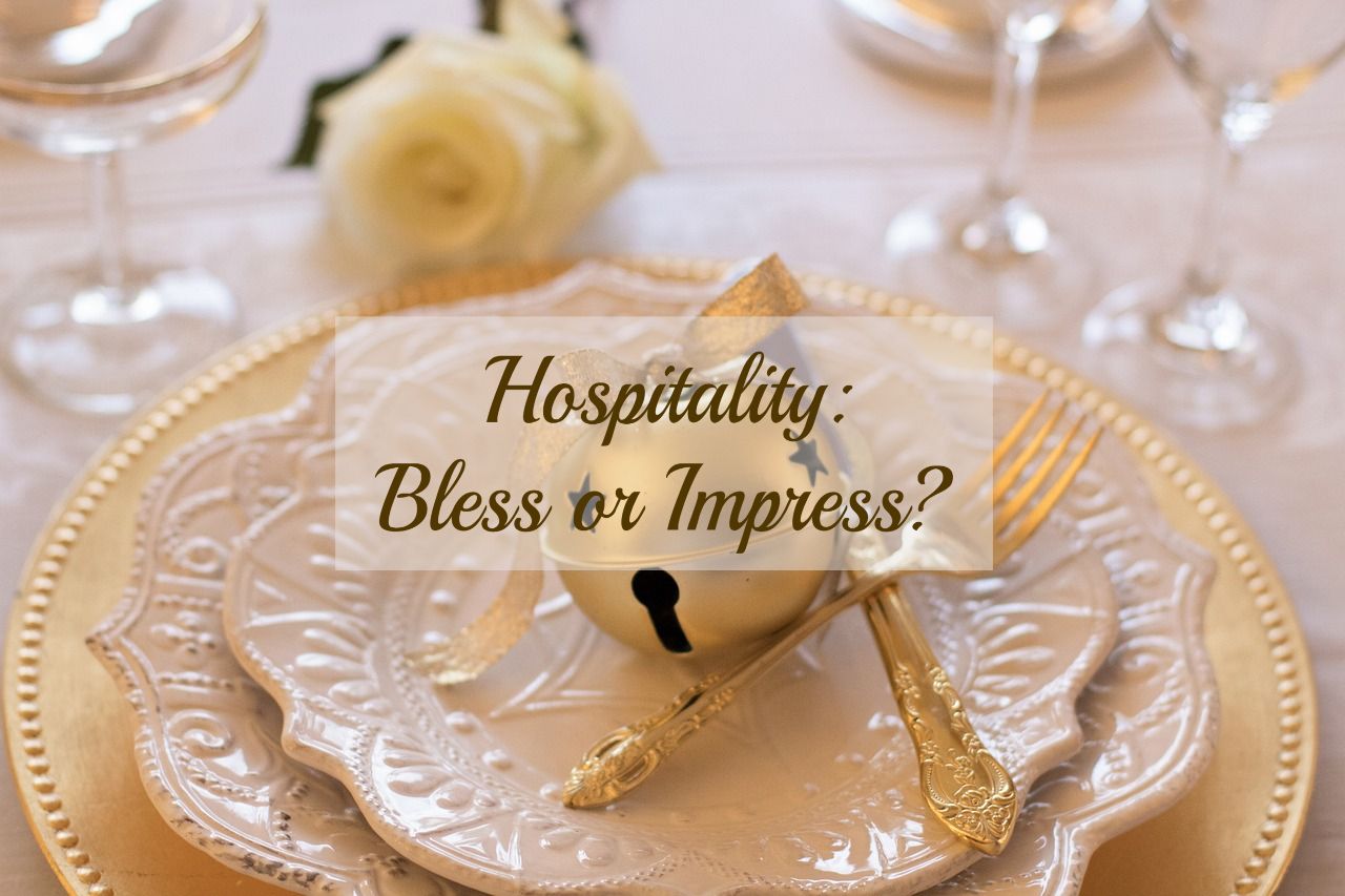 Hospitality - Bless or Impress