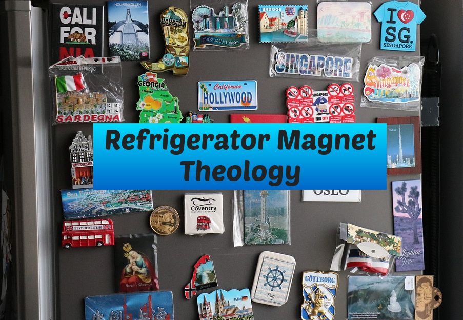 The Trouble with Refrigerator Magnet Theology
