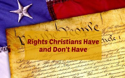 Rights Christians Have, Don’t Have, Like, and Don’t Like