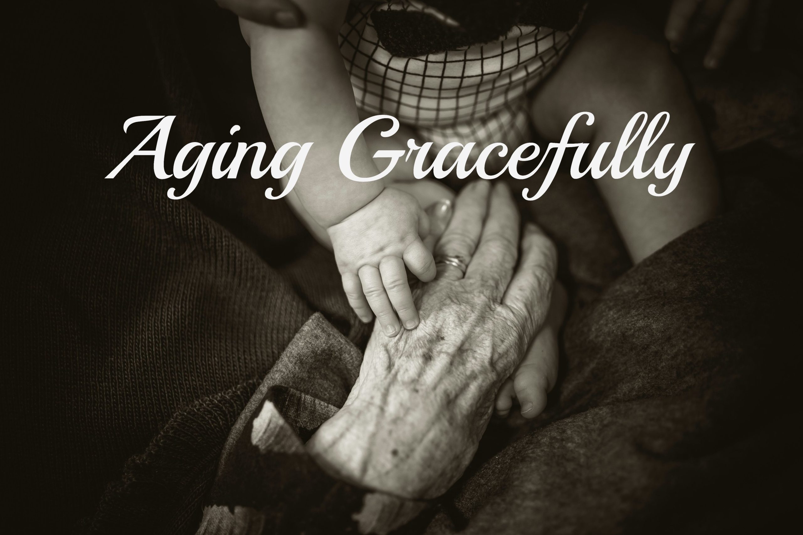 Aging Gracefully