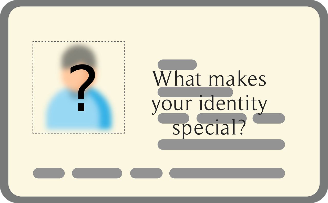 What makes your identity special?