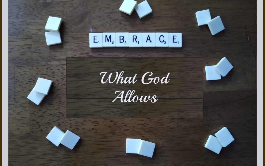 Embrace What God Allows