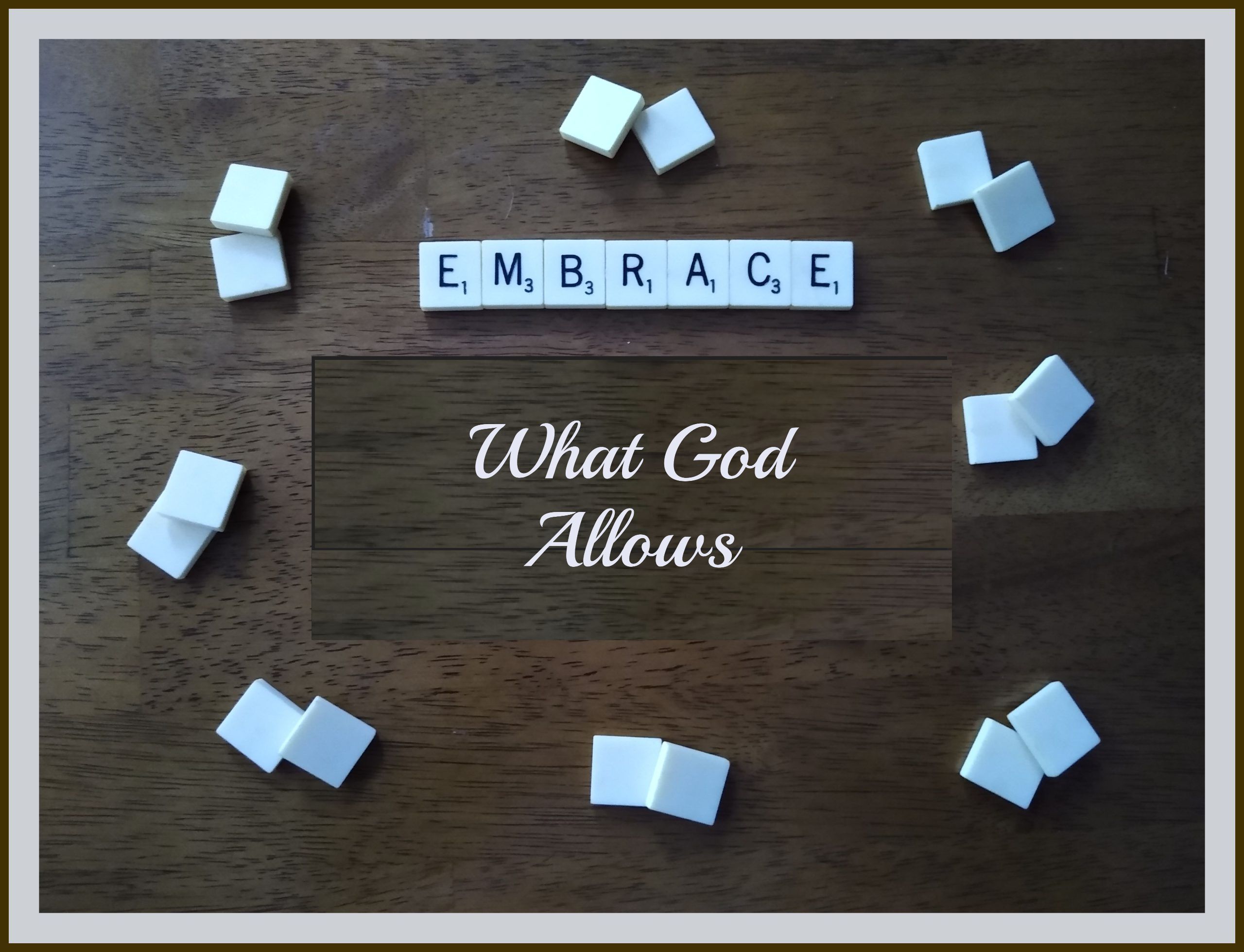 Embrace What God Allows