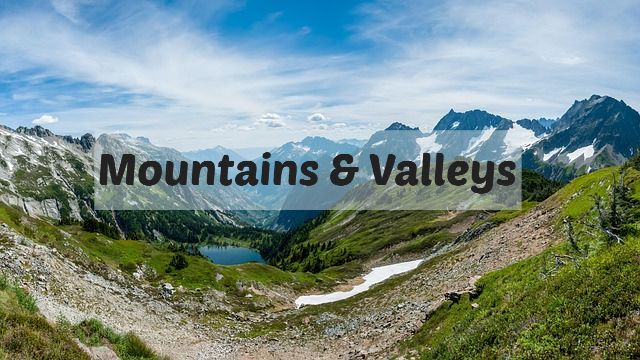 Mountains and Valleys