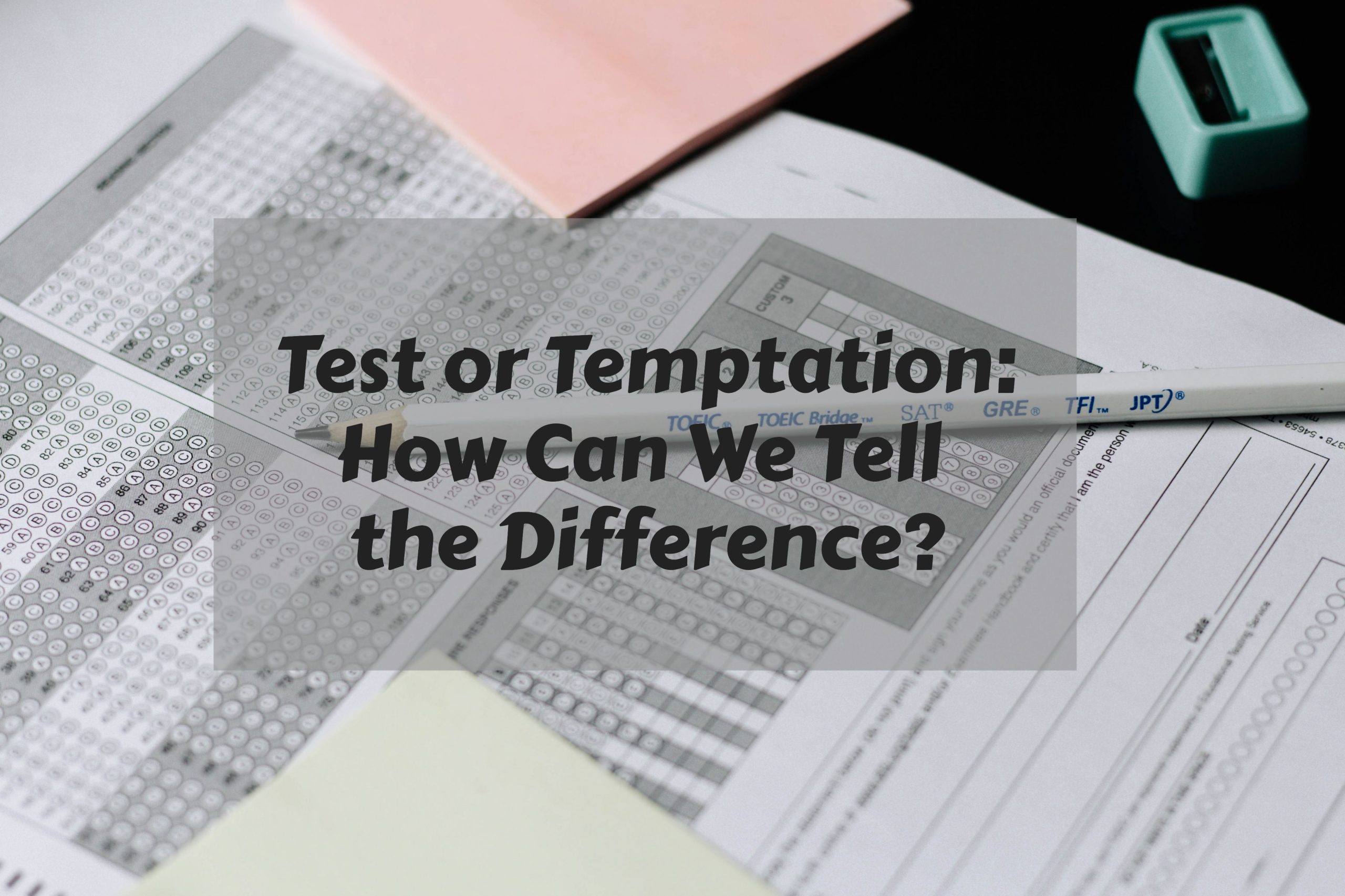 Test or Temptation