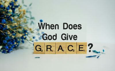 When Does God Give Grace?