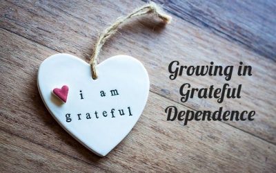 Growing in Grateful Dependence
