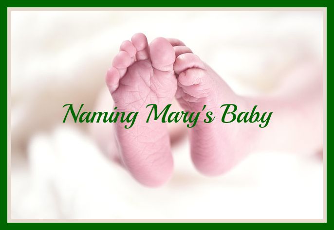 The Many Names of Mary’s Baby