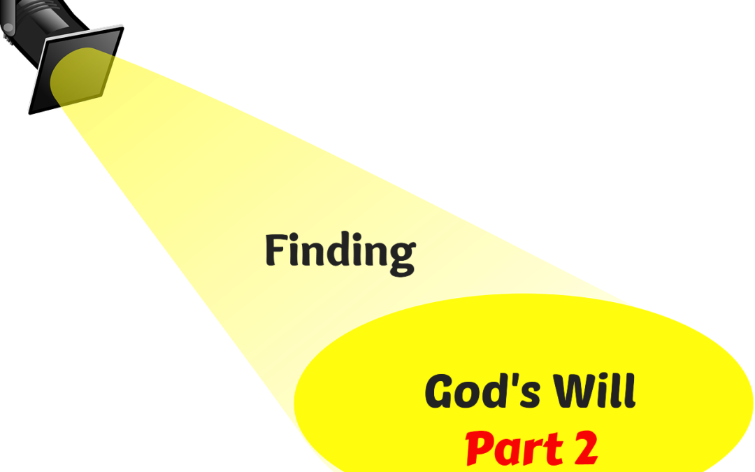 Finding God’s Will – Part 2