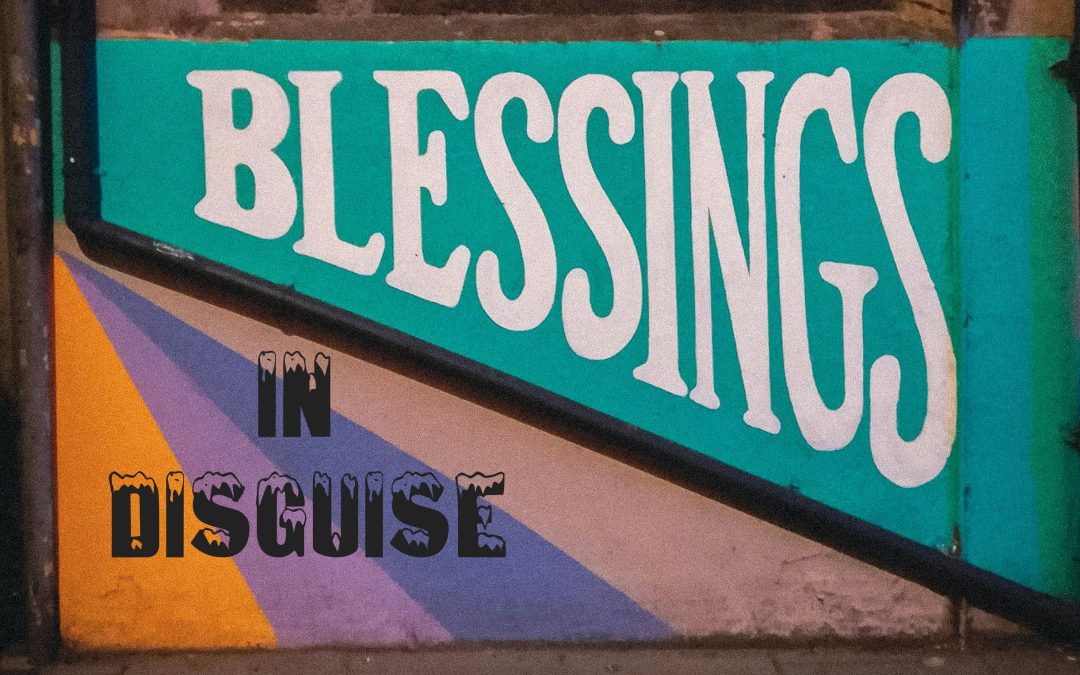 Blessings in Disguise